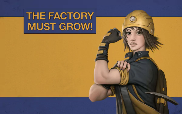  The Factory Must Grow