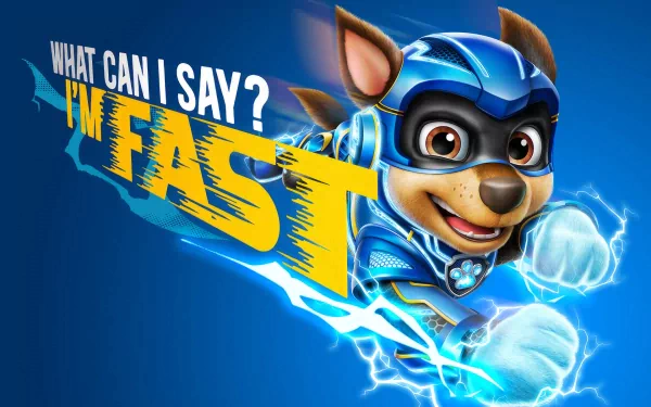 HD wallpaper of a PAW Patrol character from PAW Patrol: The Mighty Movie with text What can I say? I'm fast. against a blue background.