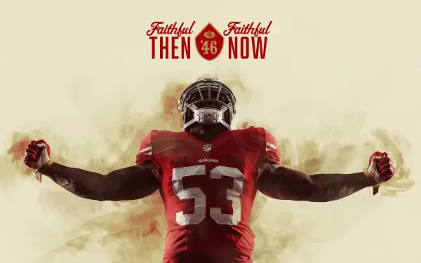 HD PC desktop wallpaper/background: dramatic NFL football image of a San Francisco 49ers player in red #53, arms outstretched beneath the Faithful Then Now logo.