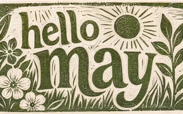 Stylized green-and-cream linocut reading hello may with sun, flowers, and grass — 4K Ultra HD PC desktop wallpaper and background.