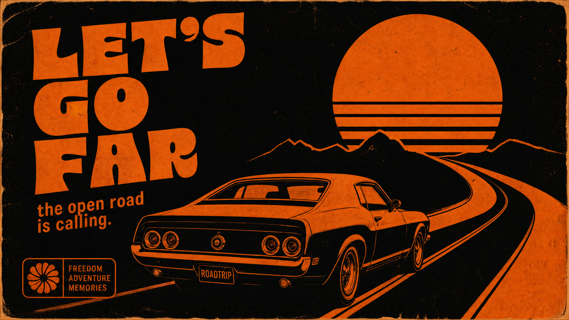 Retro black-and-orange 4K Ultra HD PC desktop wallpaper and background: muscle car cruising a winding road toward a striped sun and mountains, bold LET'S GO FAR typography.
