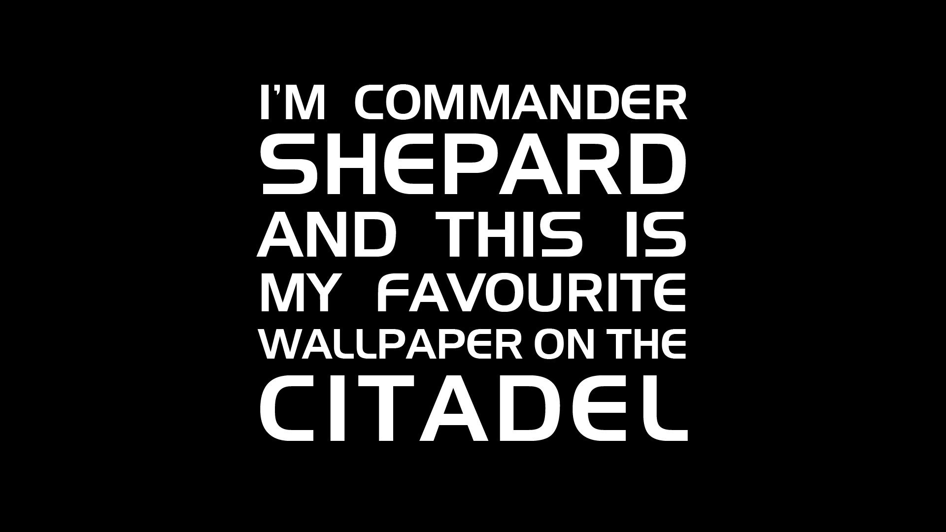 A bold, high-definition PC desktop wallpaper featuring a quote from Commander Shepard, stating it's their favorite wallpaper on the Citadel, inspired by the Mass Effect video game.