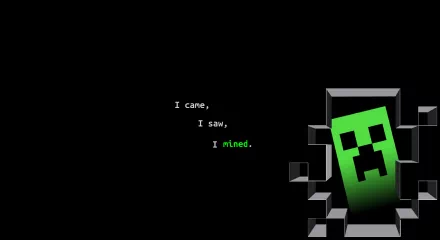 HD Minecraft-themed desktop wallpaper featuring a pixelated green character with the quote I care, I saw, I mined on a black background.