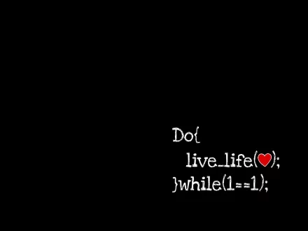 HD desktop wallpaper featuring programming-themed text Do{ live_life(❤️);}while(l==1); on a black background.
