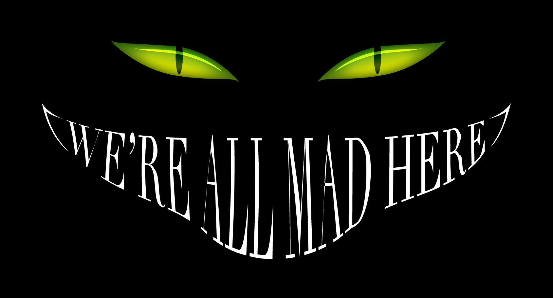 Dark background with glowing green cat-like eyes and a wide, curved smile displaying the text We're All Mad Here, themed as an HD PC desktop wallpaper from the video game Alice: Madness Returns.