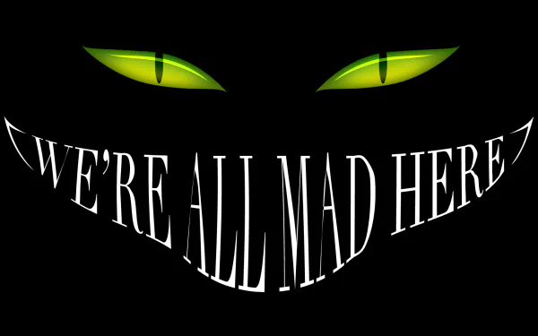 Dark background with glowing green cat-like eyes and a wide, curved smile displaying the text We're All Mad Here, themed as an HD PC desktop wallpaper from the video game Alice: Madness Returns.