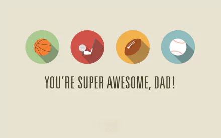 A cheerful HD wallpaper featuring various sports icons and the message You’re super awesome, Dad! celebrates Father's Day with a fun and vibrant design.