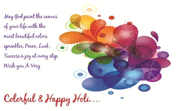 Vibrant HD desktop wallpaper featuring colorful splashes symbolizing the Holi holiday, accompanied by a joyful message wishing peace, luck, success, and happiness.