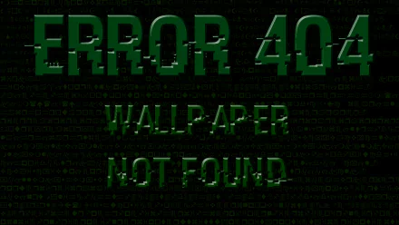HD desktop wallpaper with a funny glitch theme, featuring the text ERROR 404 WALLPAPER NOT FOUND in green pixelated font against a dark background with code-like symbols.