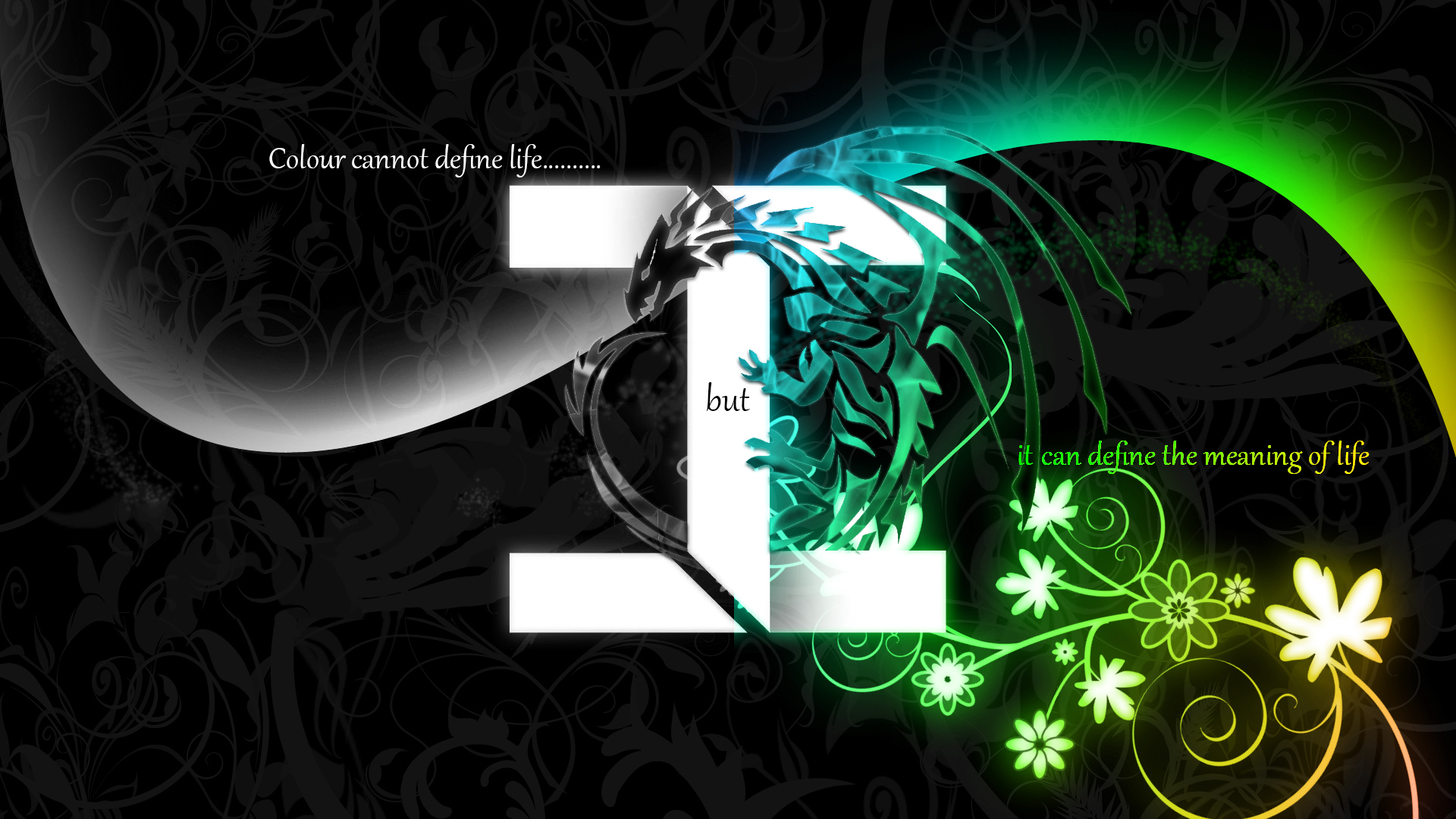 HD PC desktop wallpaper background (Misc, motivational): stylized dragon in black and neon green with glowing floral swirls and white text about life.