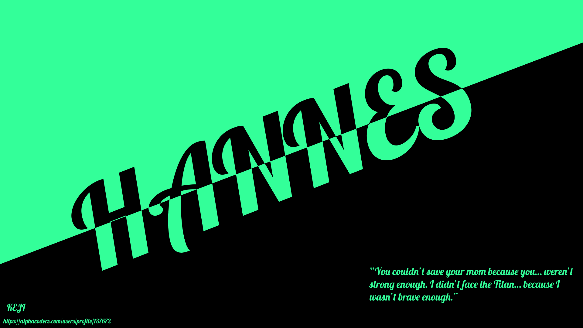 8K Ultra HD PC desktop wallpaper: bold HANNES text across a mint-and-black split with a small quote text in green — Hannes (Attack on Titan) anime background.